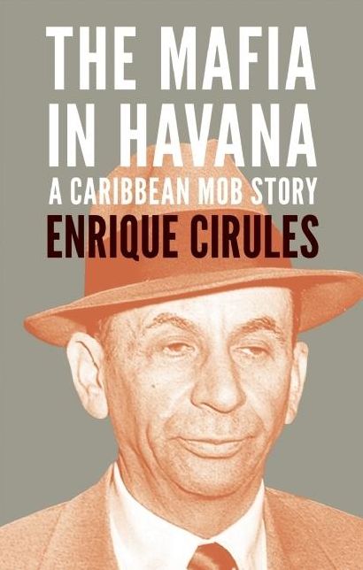 The Mafia in Havana: A Caribbean Mob Story