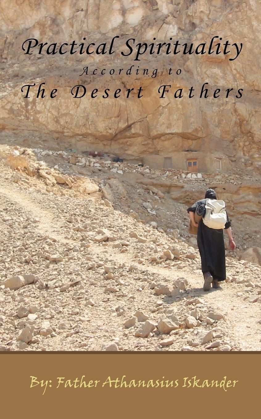 Practical Spirituality According To The Desert Fathers