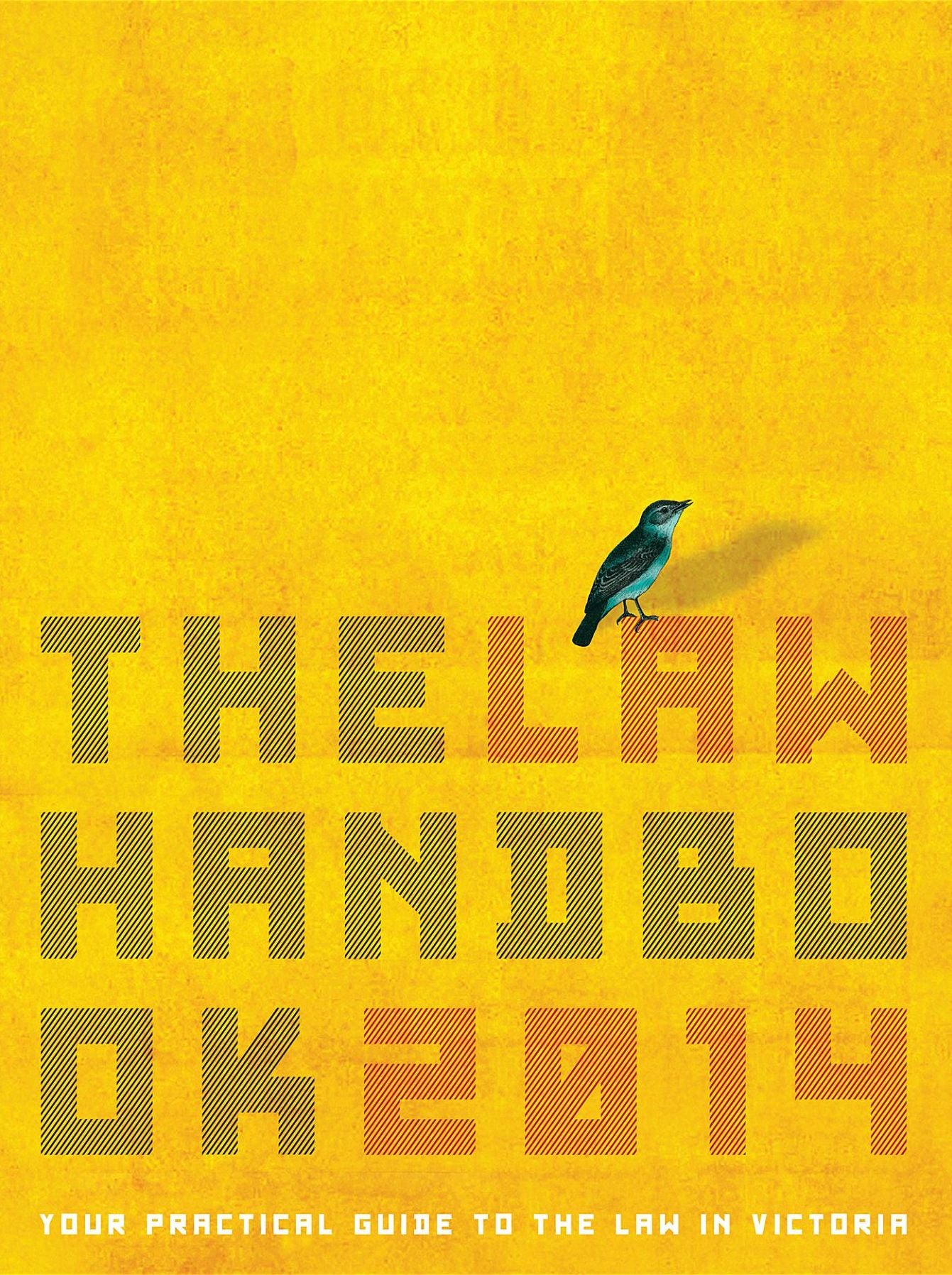 The Law Handbook 2014: Your Guide to the Law in Victoria
