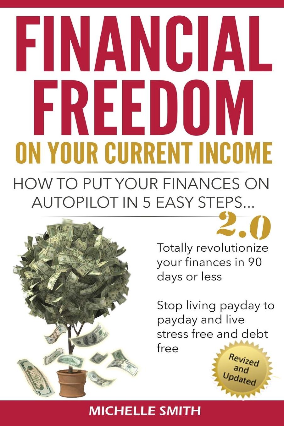 Financial Freedom On Your Current Income: How to put your finances on Autopilot in 5 easy steps