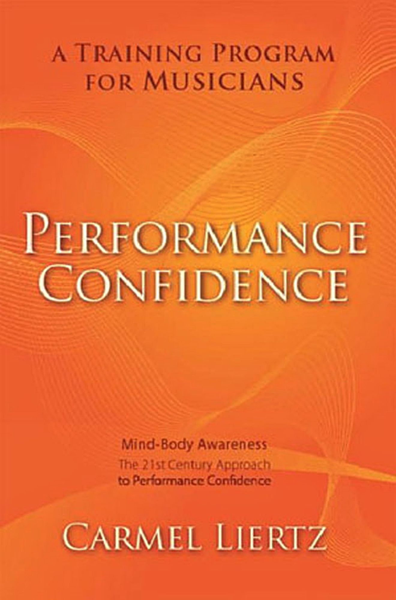 Performance Confidence : A Training Program for Musicians