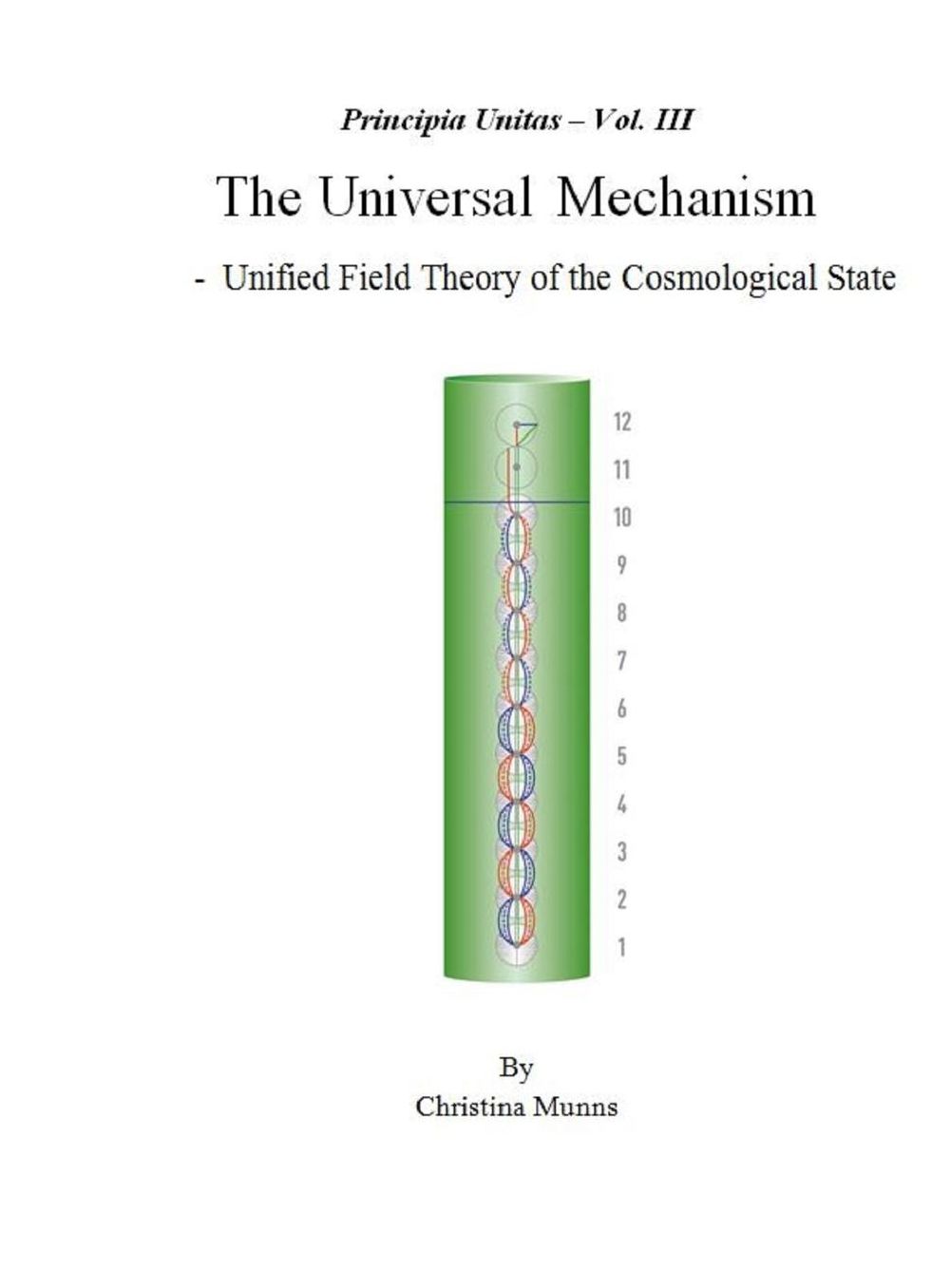 Principia Unitas - Volume III - The Universal Mechanism