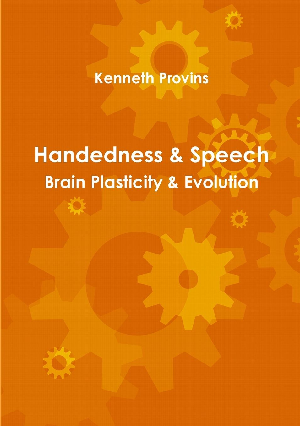 Handedness & Speech: Brain Plasticity & Evolution