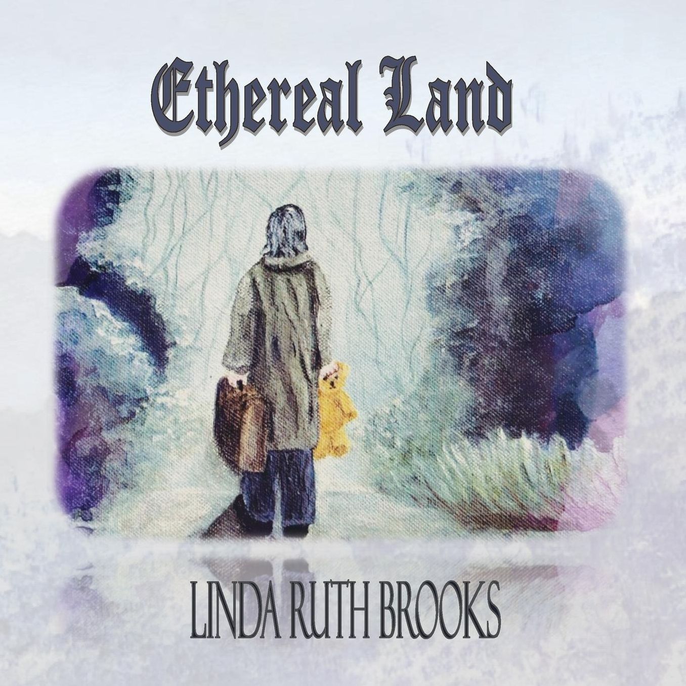Ethereal Land: A story of loss; a story of gain