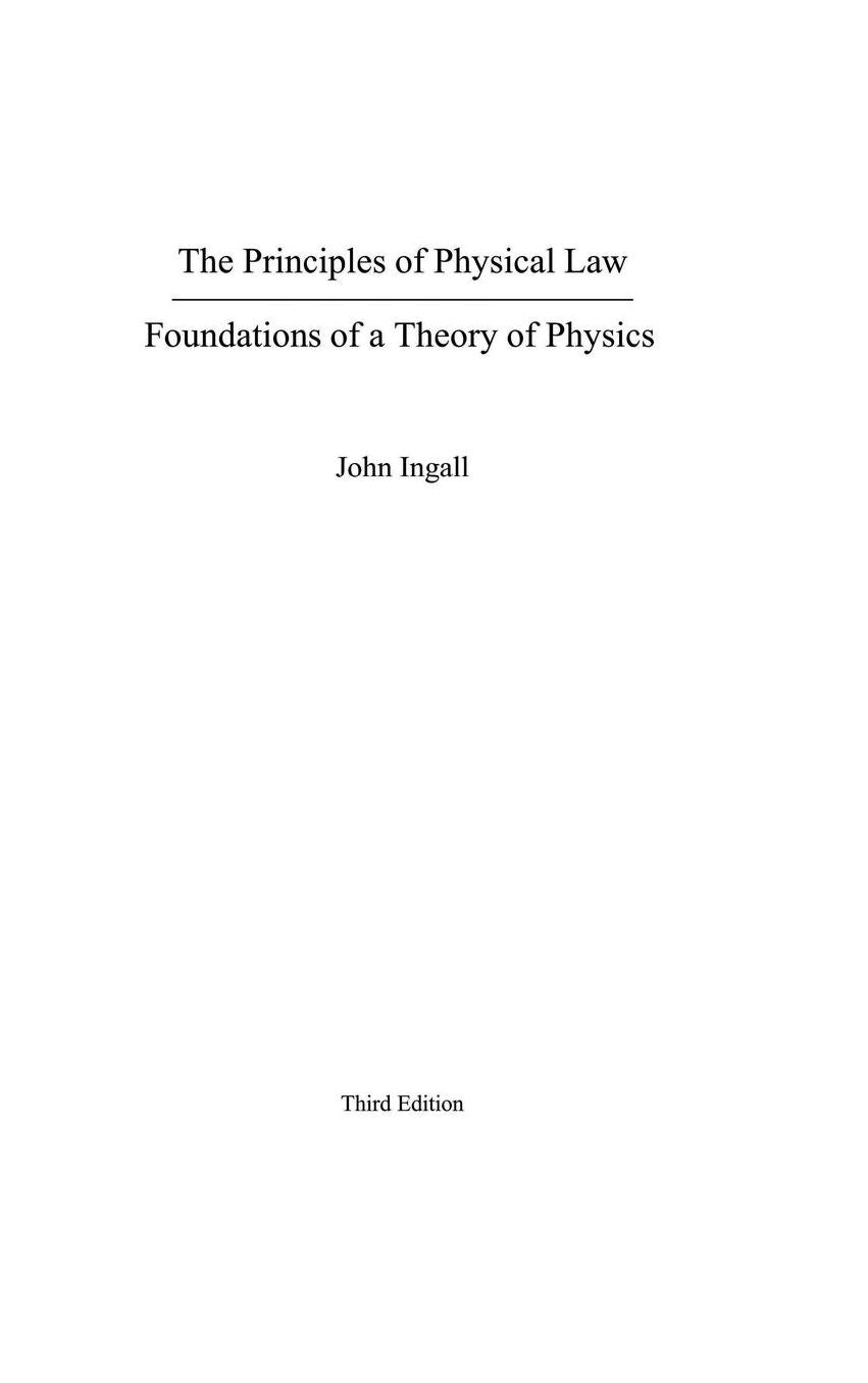 The Principles of Physical Law: Foundations of a Theory of Physics