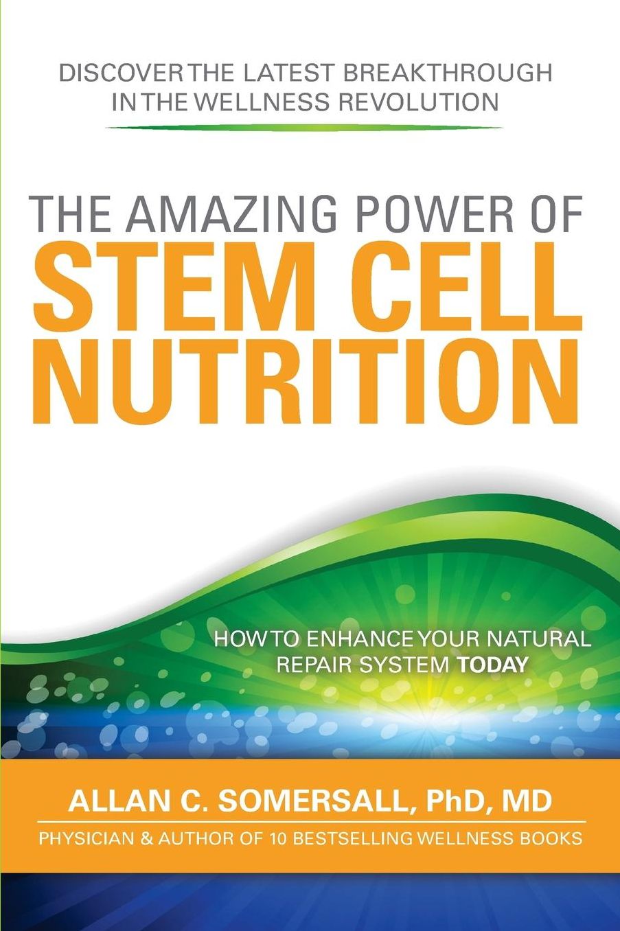 The Amazing Power of STEM CELL NUTRITION: How to Enhance Your Natural Repair System Today