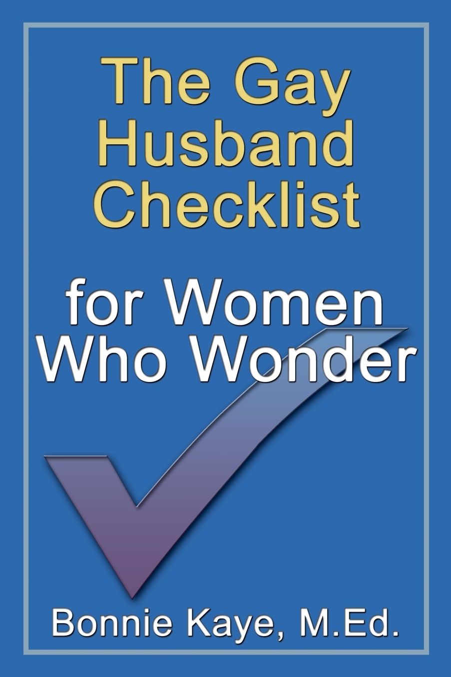 The Gay Husband Checklist For Women Who Wonder
