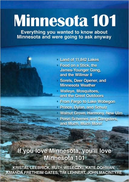 Minnesota 101: Everything You Wanted to Know About Minnesota and Were Going to Ask Anyway