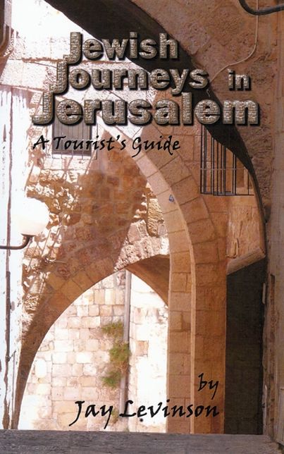 Jewish Journeys in Jerusalem: A Tourist Guide