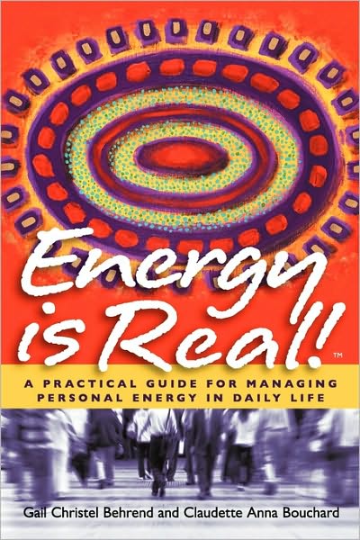 Energy Is Real! -- A Practical Guide For Managing Personal Energy In Daily Life