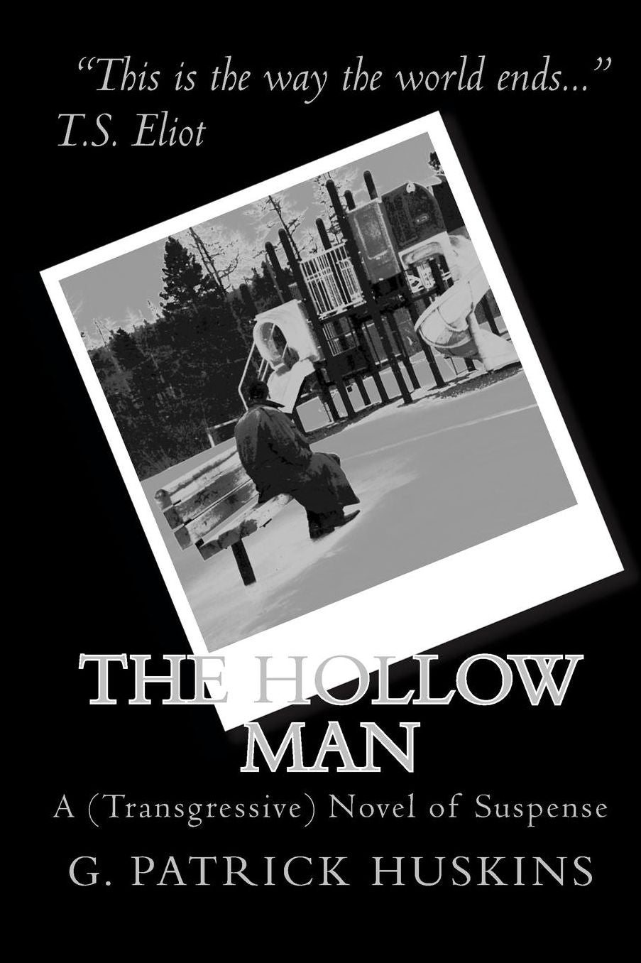 The Hollow Man: A (Transgressive) Novel of Suspense