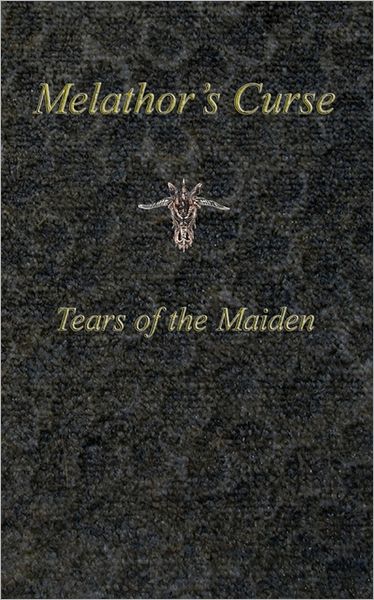 Melathor's Curse: Tears of the Maiden