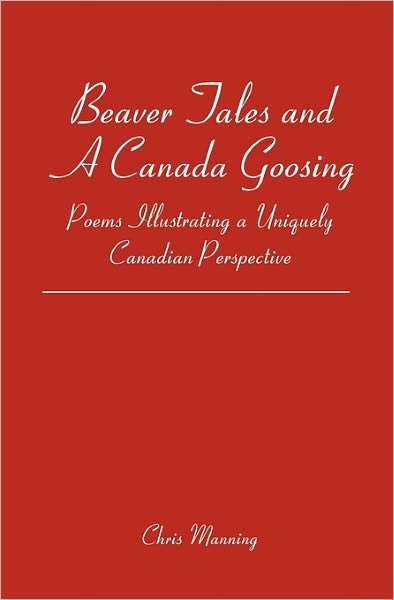 Beaver Tales And A Canada Goosing