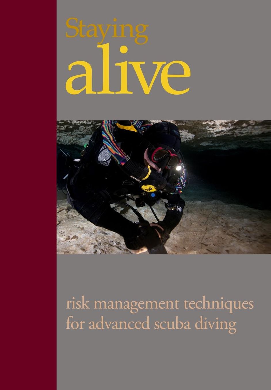 Staying Alive: : Applying Risk Management to Advanced Scuba Diving