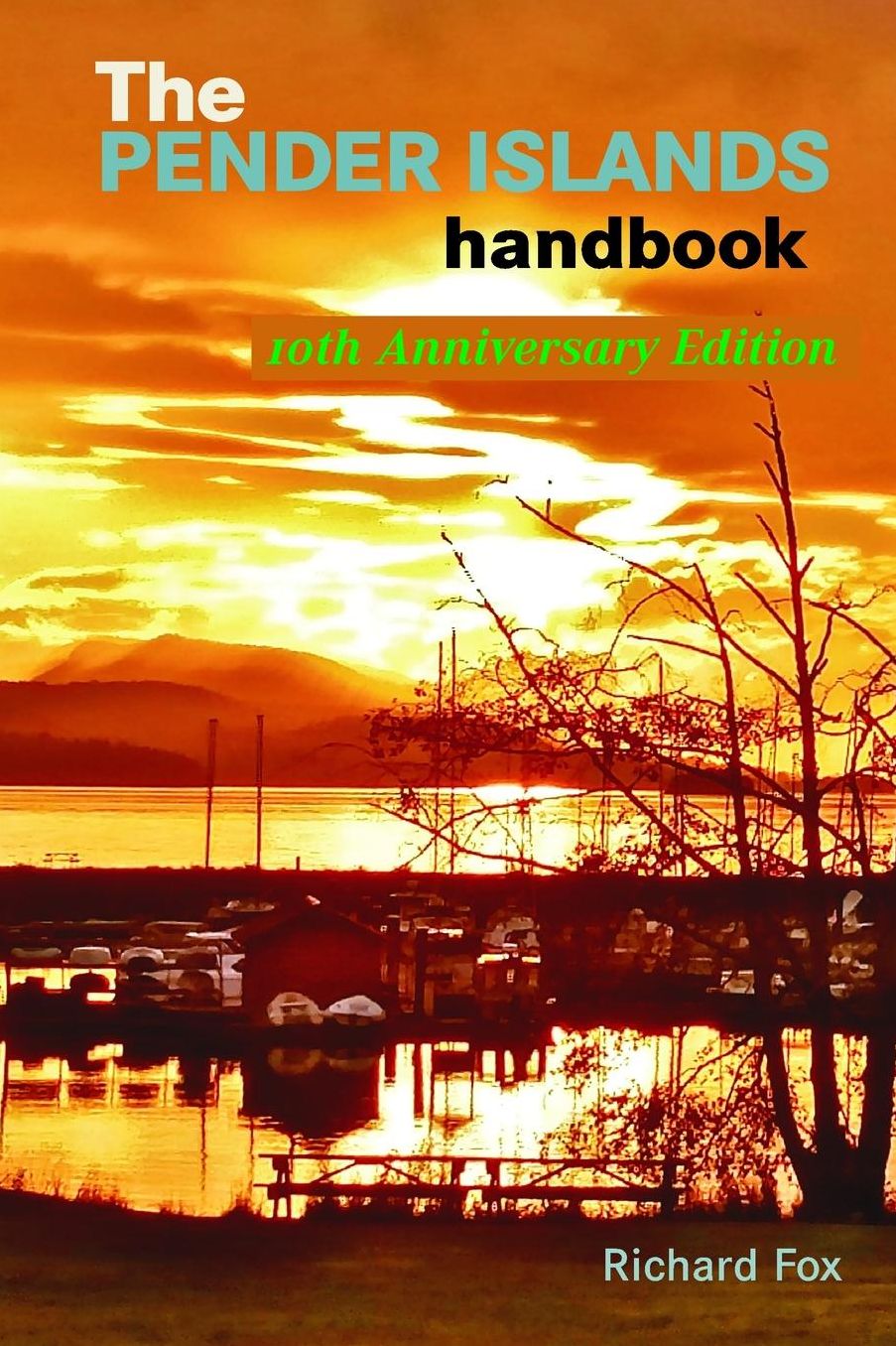 The Pender Islands Handbook: 10th Anniversary Edition