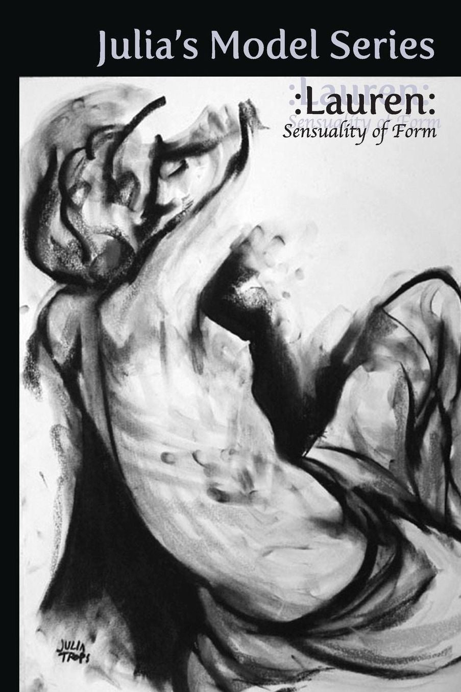 Julia's Model Series: Lauren: Sensuality of Form