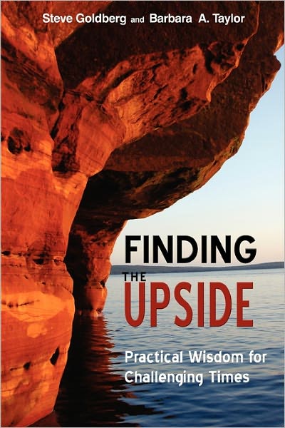 Finding the Upside: Practical Wisdom for Challenging Times