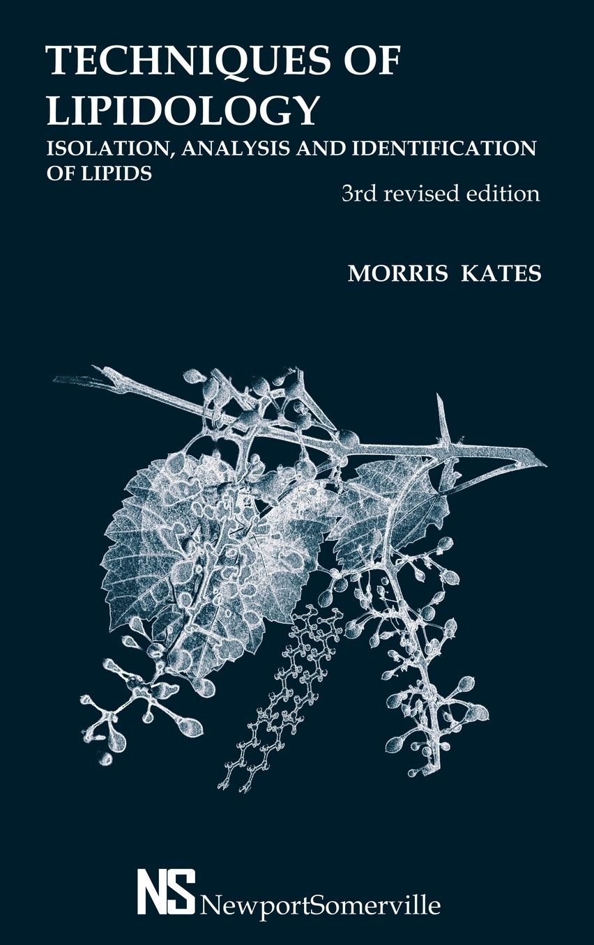 Techniques of Lipidology, 3rd revised Edition: Isolation, Analysis, and Identification of Lipids