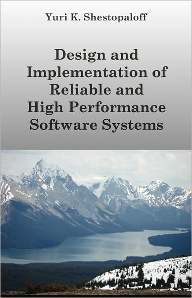 Design And Implementation Of Reliable And High Performance Software Systems Including Distributed And Parallel Computing And Interprocess Communication Designs
