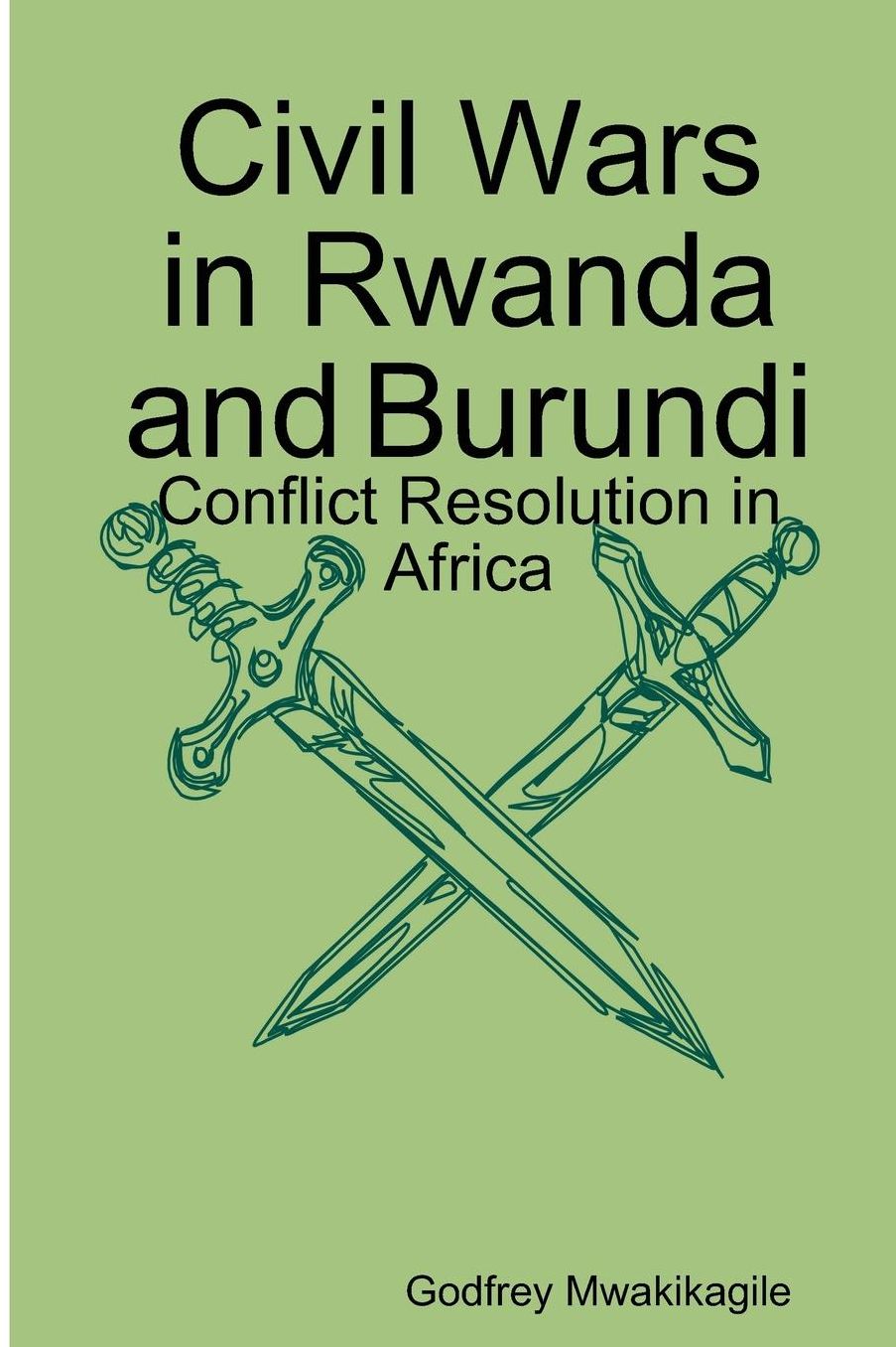Civil Wars in Rwanda and Burundi: Conflict Resolution in Africa