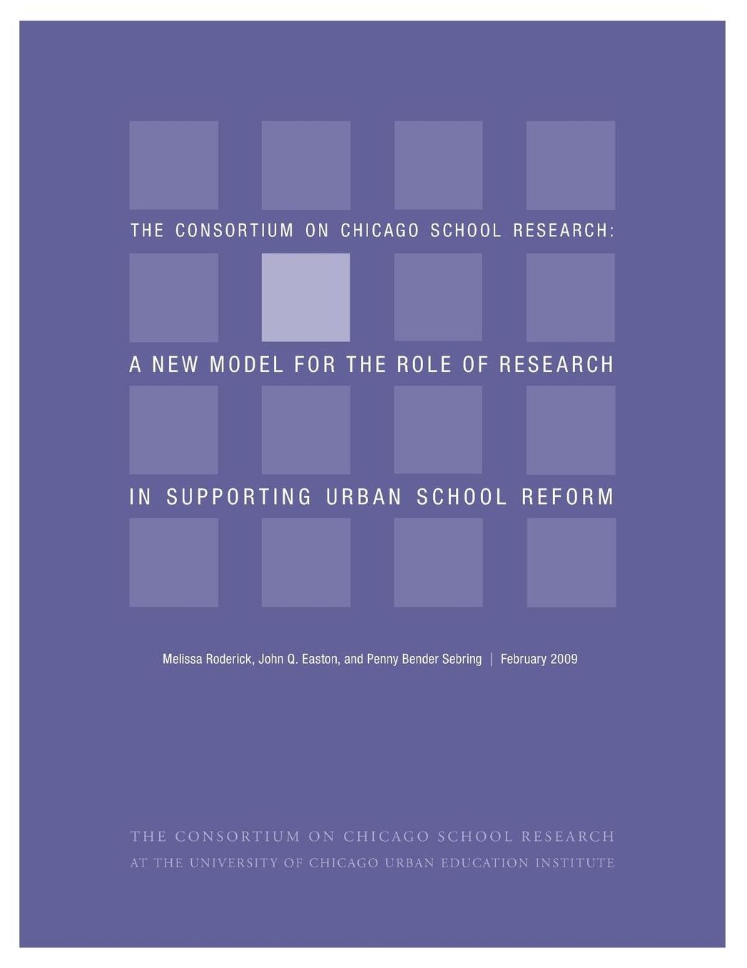 CCSR: A New Model for the Role of Research in Supporting Urban School Reform