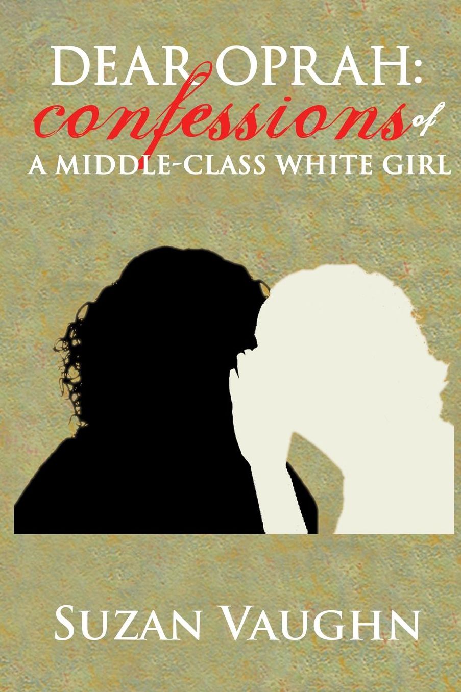 Dear Oprah: Confessions of a Middle-Class White Girl