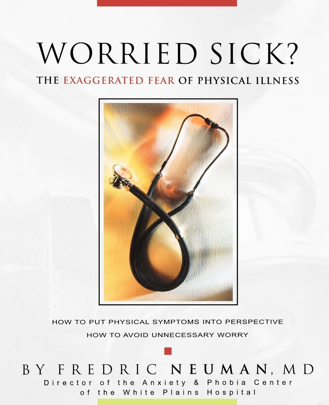 Worried Sick? The Exaggerated Fear Of Physical Illness
