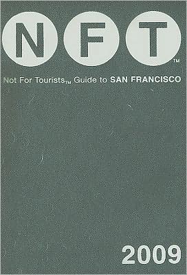 Not for Tourists Guide to San Francisco 2009
