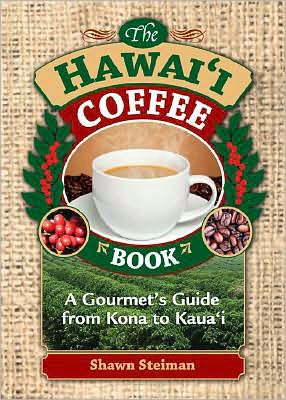 Hawaii Coffee Book: A Gourmet's Guide from Kona to Kauai