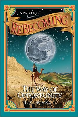Rebecoming: The Way of Opportunity: The Way of Opportunity