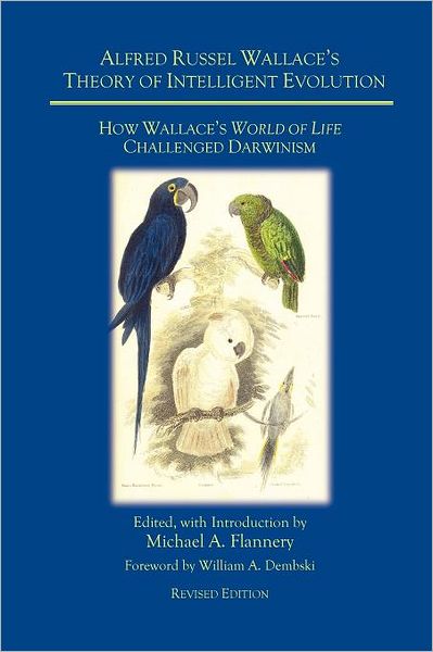 Alfred Russel Wallace's Theory Of Intelligent Evolution