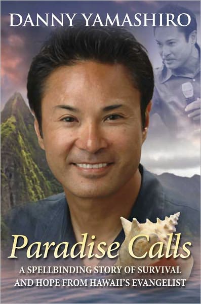 Paradise Calls: A Spellbinding Story of Survival and Hope from Hawaii's Evangelist