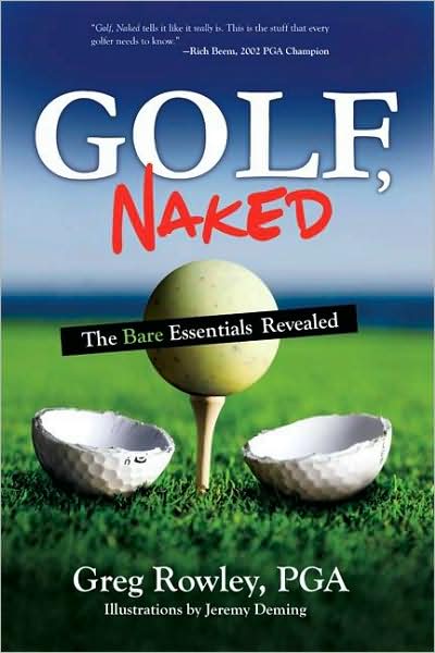 Golf, Naked: The Bare Essentials Revealed