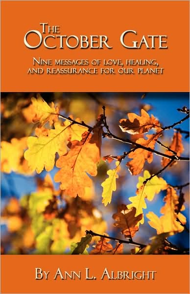 The October Gate: Nine Messages of Love, Healing, and Reassurance for Our Planet
