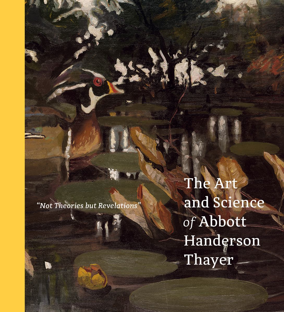 "not Theories But Revelations": The Art and Science of Abbott Handerson Thayer