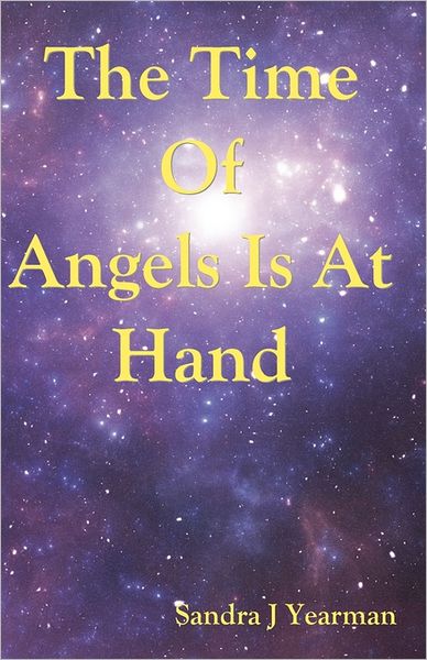 The Time Of Angels Is At Hand
