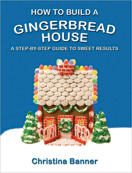 How to Build a Gingerbread House: A Step-by-Step Guide to Sweet Results