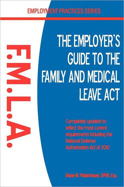The Employer's Guide To The Family & Medical Leave Act