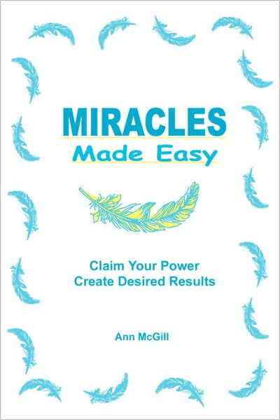 Miracles Made Easy: Ann Mcgill