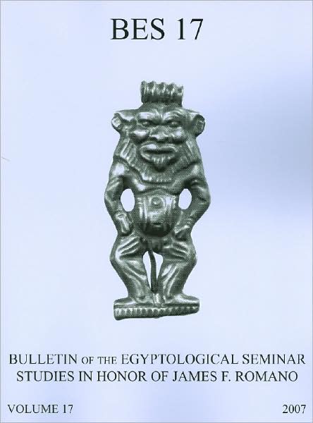 Bulletin of the Egyptological Seminar of New York, Volume 17 (2008): Studies in Memory of James F. Romano