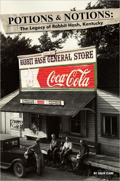 Potions and Notions: The Legacy of Rabbit Hash, Kentucky