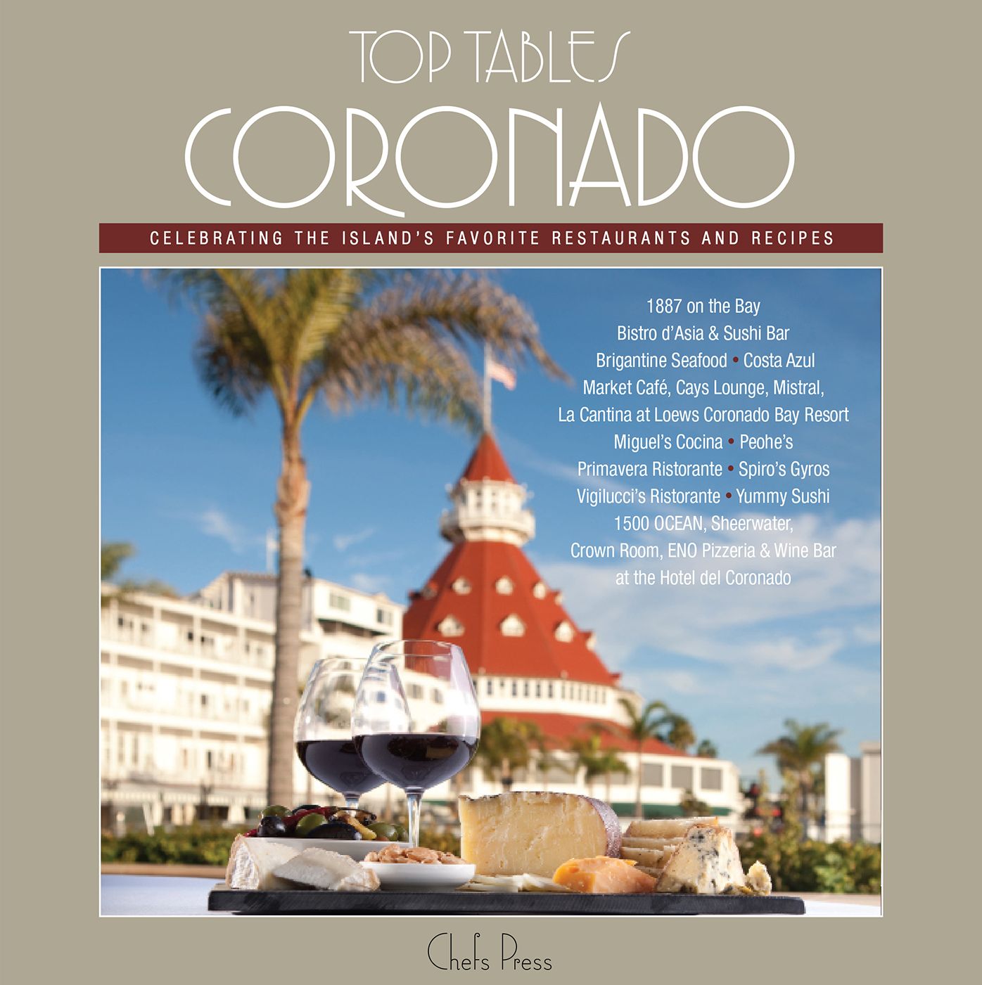 Top Tables Coronado: Celebrating the Island's Favorite Restaurants and Recipes