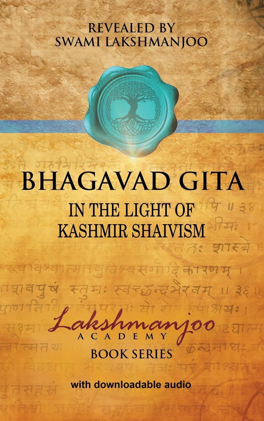Bhagavad Gita: In the Light of Kashmir Shaivism