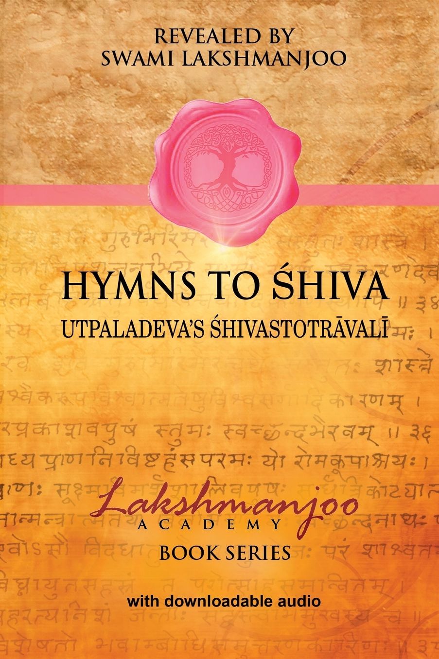 Hymns to Shiva: Songs of Devotion in Kashmir Shaivism; Utpaladeva's Shivastotr