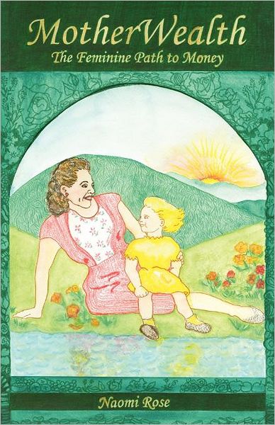 MotherWealth: The Feminine Path to Money