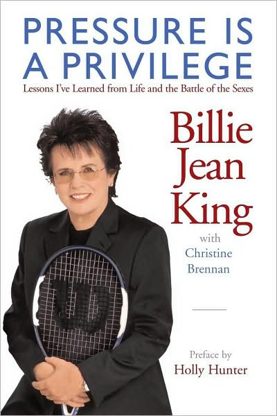 Pressure Is a Privilege: Lessons I've Learned from Life and the Battle of the Sexes