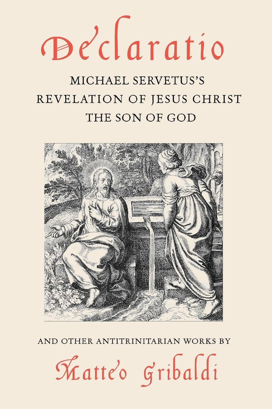 Declaratio: Michael Servetus's Revelation of Jesus Christ, the Son of God