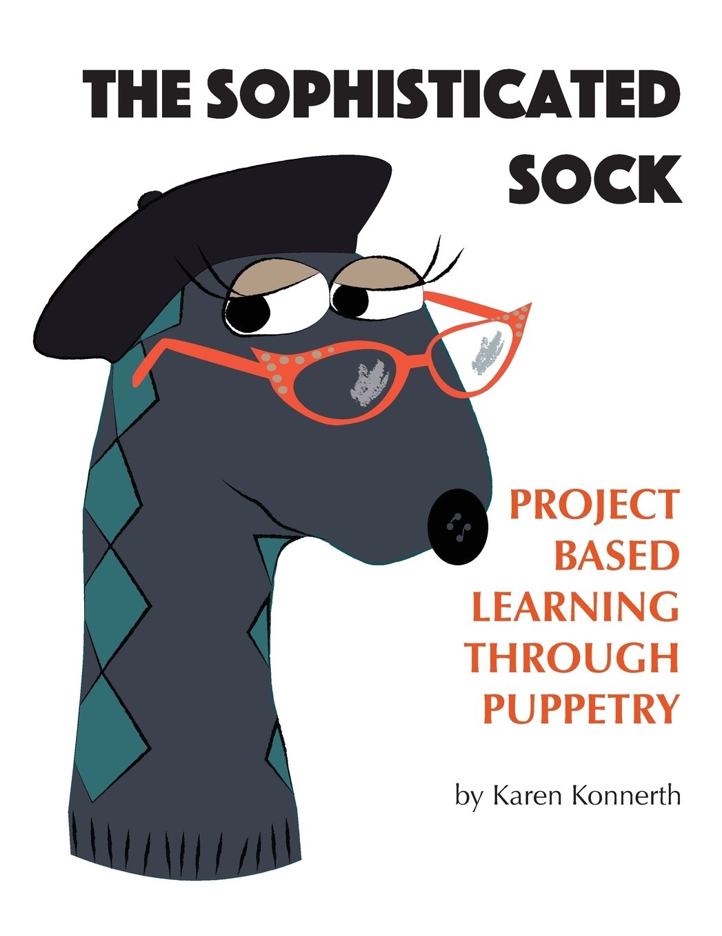 The Sophisticated Sock: Project Based Learning Through Puppetry