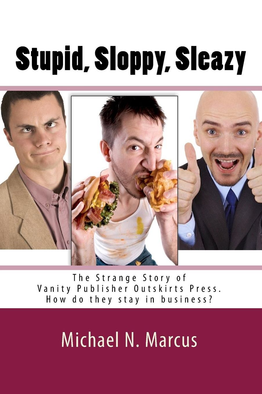 Stupid, Sloppy, Sleazy