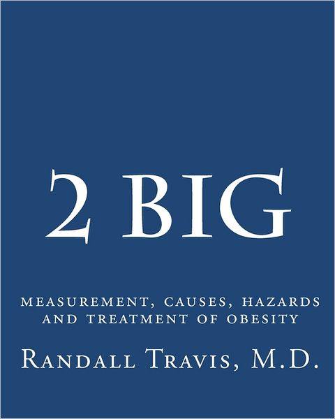 2 Big: Measurement, causes, hazards and treatment of Obesity